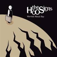 The Hoosiers : Worried About Ray